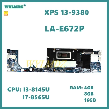 ED030 LA-E672P Процесор: I3-8145U/I7-8565U Оперативна памет: 4G/8G/16G дънна Платка за лаптоп Dell XPS 13 9380 дънна Платка 100% тествана, работи, се използва