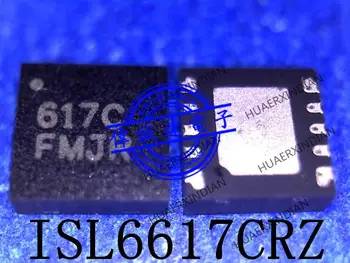 Нова Оригинална печат ISL6617CRZ-T 617C QFN10